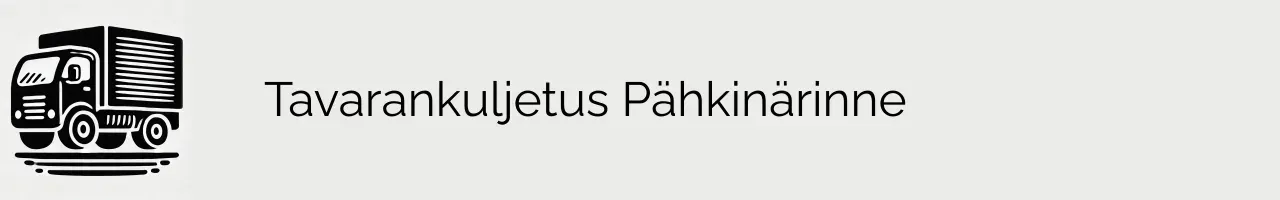 Tavarankuljetus Pähkinärinne