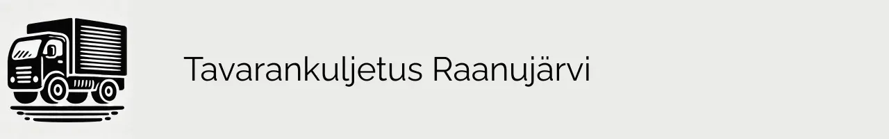 Tavarankuljetus Raanujärvi