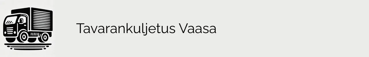 Tavarankuljetus Vaasa